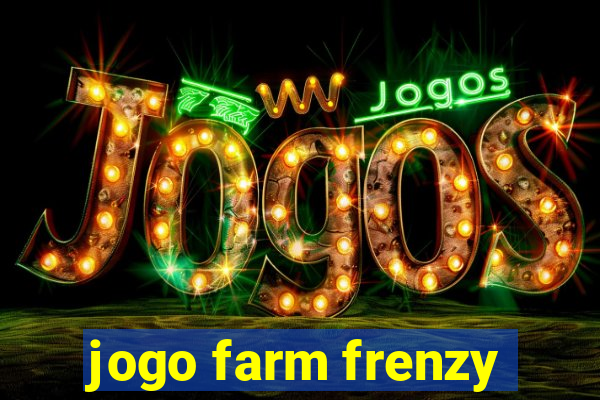 jogo farm frenzy