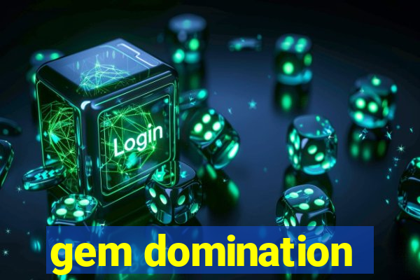 gem domination