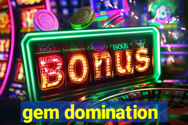 gem domination