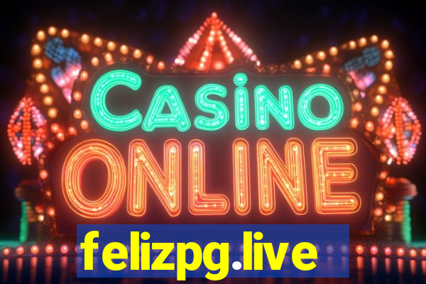 felizpg.live