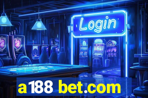 a188 bet.com