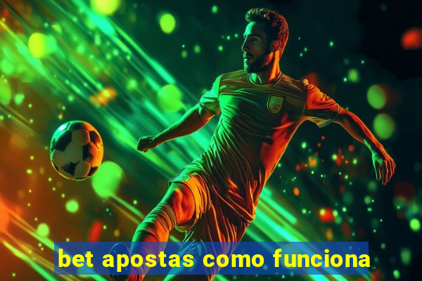 bet apostas como funciona