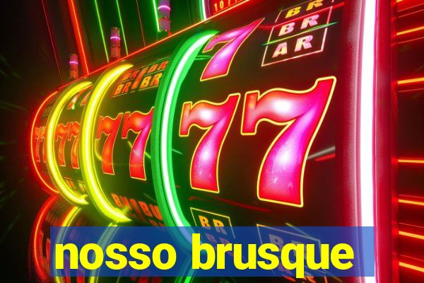 nosso brusque