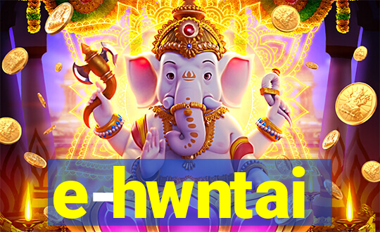 e-hwntai