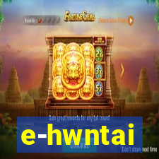 e-hwntai