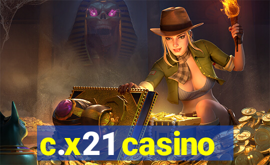 c.x21 casino