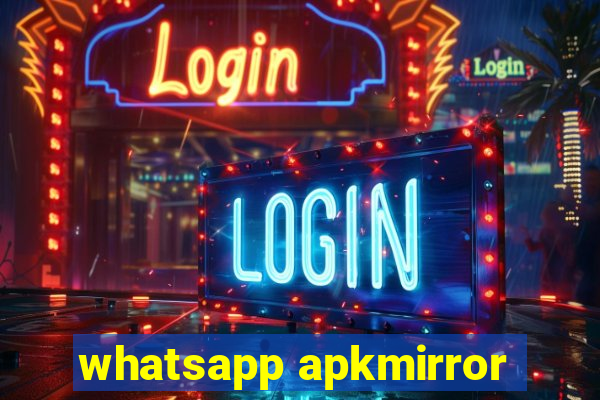 whatsapp apkmirror
