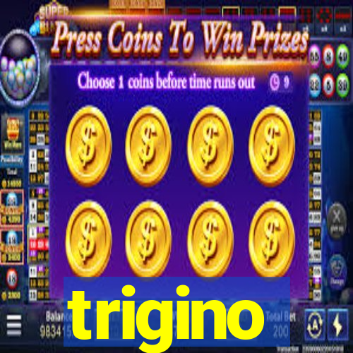 trigino