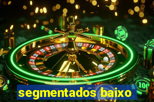 segmentados baixo