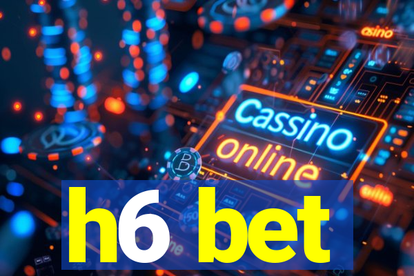 h6 bet
