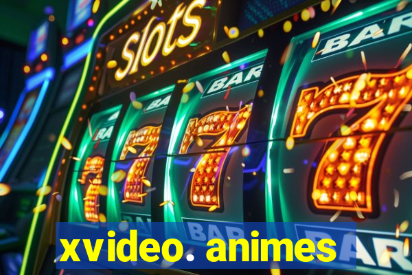 xvideo. animes