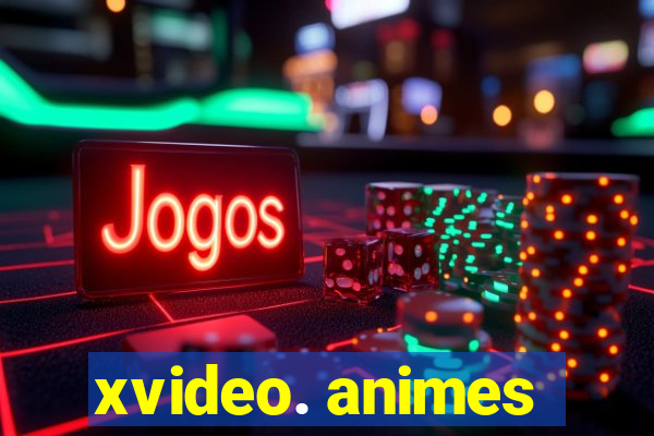 xvideo. animes