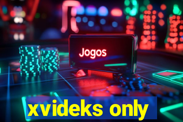 xvideks only