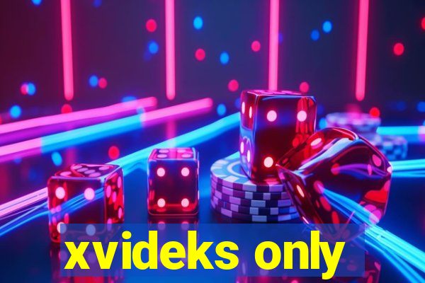xvideks only