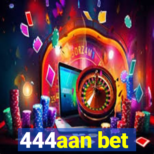 444aan bet