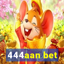 444aan bet