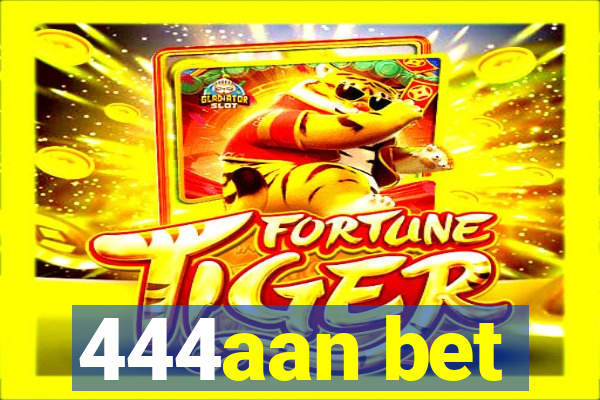 444aan bet