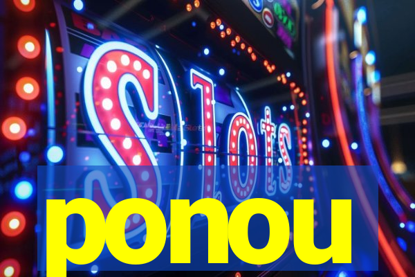 ponou