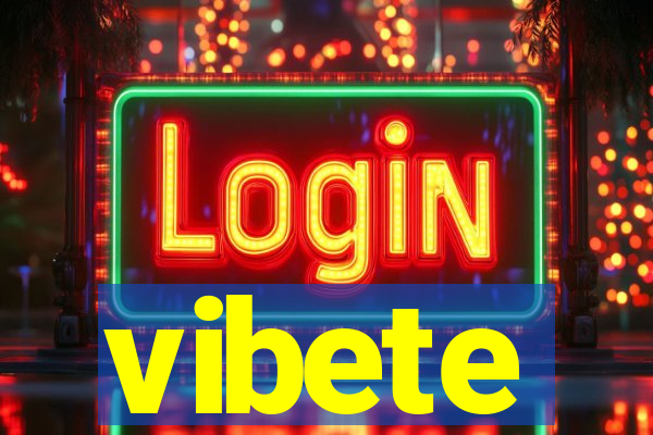 vibete