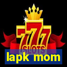 lapk mom