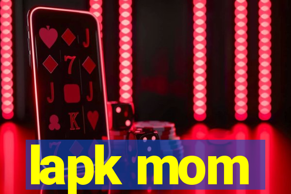 lapk mom