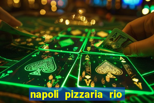 napoli pizzaria rio das pedras
