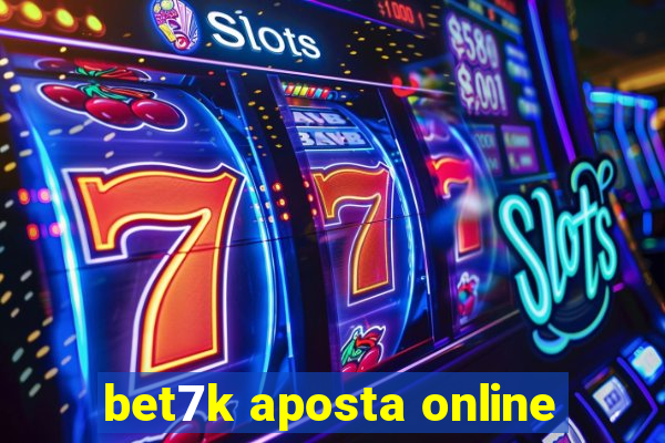 bet7k aposta online