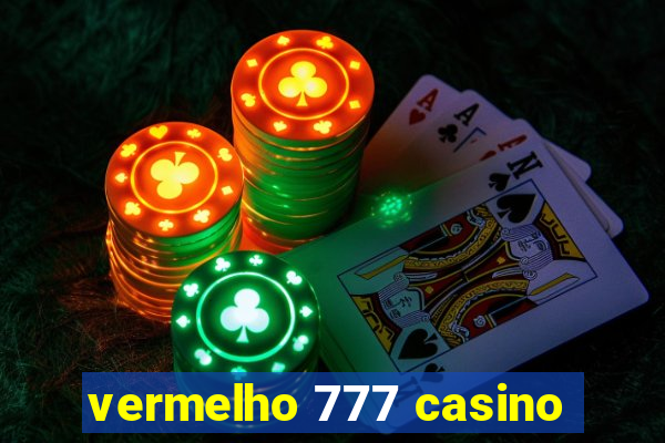 vermelho 777 casino