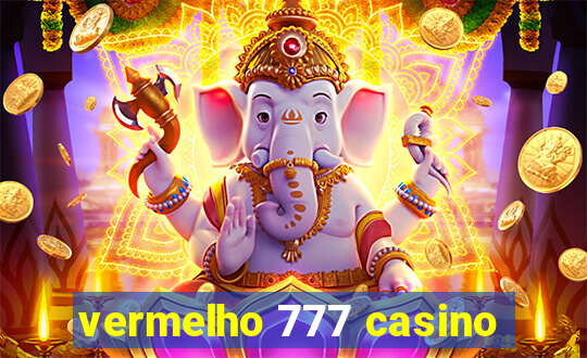 vermelho 777 casino
