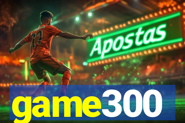 game300