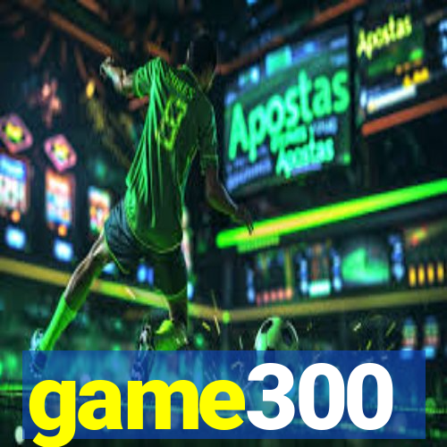 game300