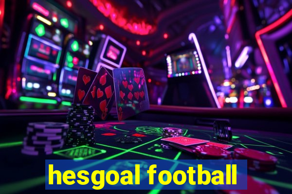 hesgoal football