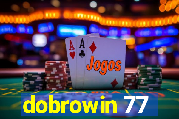 dobrowin 77