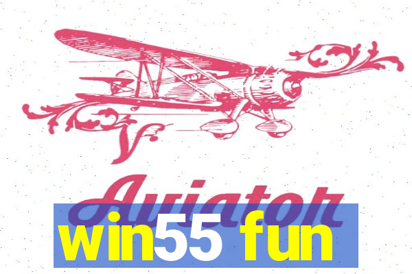 win55 fun