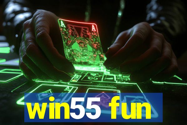 win55 fun