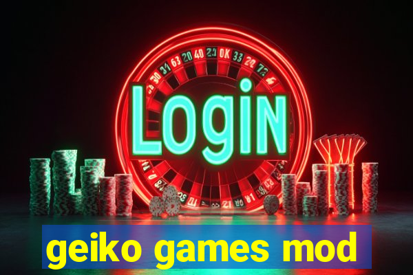 geiko games mod