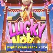 xsplit vcam crack 2024
