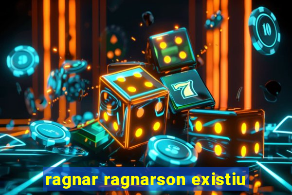 ragnar ragnarson existiu