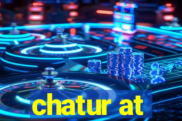 chatur at