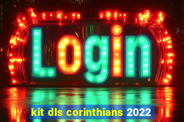 kit dls corinthians 2022