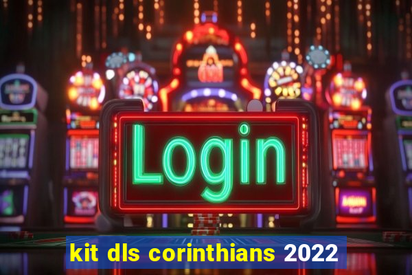 kit dls corinthians 2022