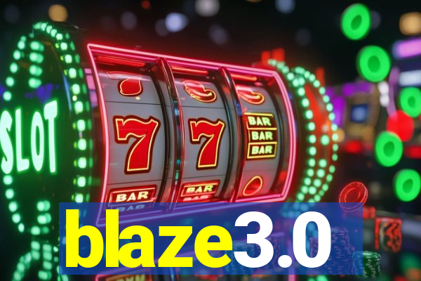 blaze3.0