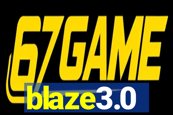 blaze3.0
