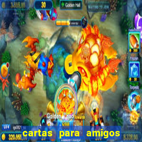 cartas para amigos da escola