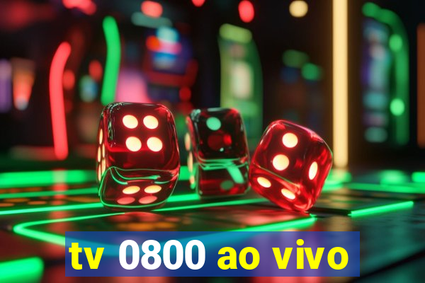 tv 0800 ao vivo