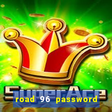 road 96 password happy taxi