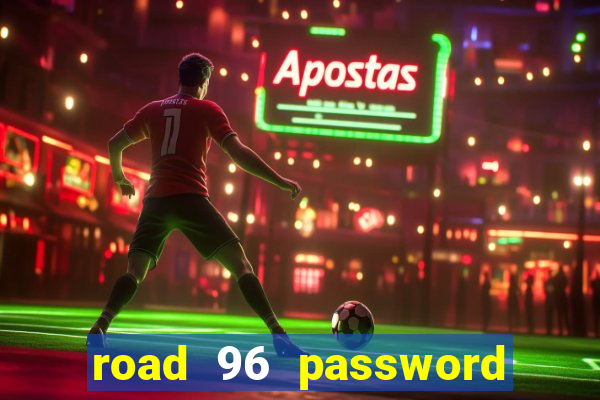 road 96 password happy taxi