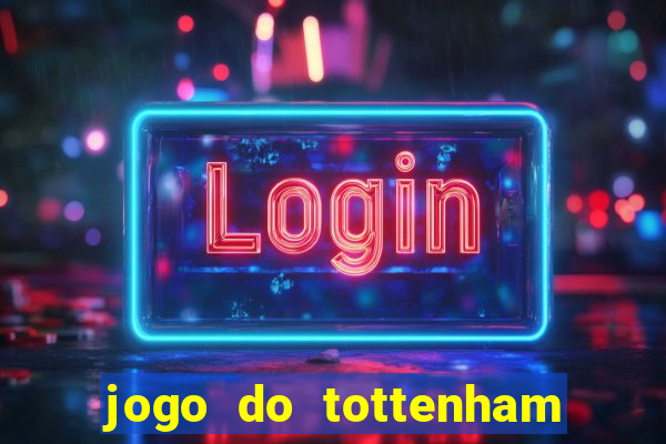 jogo do tottenham hoje palpite