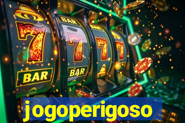 jogoperigoso