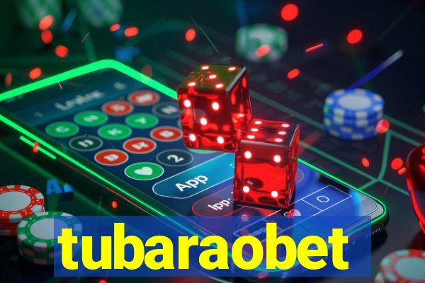 tubaraobet